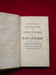 Histoire de l'Académie Royale des Sciences. Année M.D.CCLIII (1753). Nouvelle Centurie. Tome quatrième.