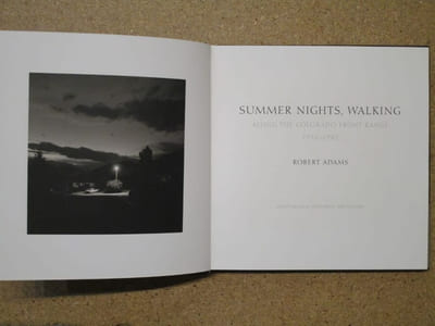 ROBERT ADAMS. Summer Nights, walking : along the Colorado front range, 1976-1982.