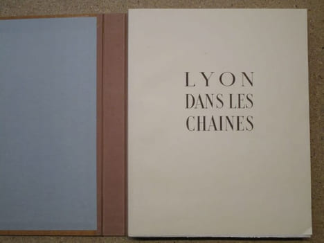 Lyon dans les chaînes. . SCIZE Pierre / PAVIL Julien (lithographies)