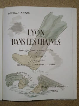 Lyon dans les chaînes. . SCIZE Pierre / PAVIL Julien (lithographies)