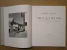 The place we live : a retrospective selection of photographs, 1964-2009 (3 volumes).. ADAMS Robert