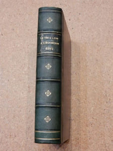Le Vieux Lyon à l'exposition internationale urbaine de 1914 : description des oeuvres avec notices et documents historiques par Félix Desvernay.
