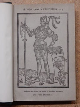 Le Vieux Lyon à l'exposition internationale urbaine de 1914 : description des oeuvres avec notices et documents historiques par Félix Desvernay.. ...