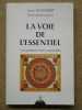 La voie de l'essentiel : les Upanishads d'hier à aujourd'hui.. LETSCHERT Jean (Adhcharyacharya)