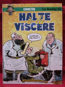 Le Goulag, tome 12, halte à la viscère.