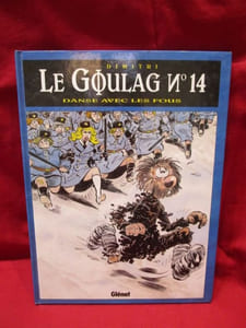 Le Goulag, tome 14, danse avec les fous.