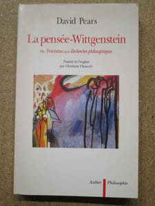 La pensée-Wittgenstein : du Tractatus aux Recherches philosophiques. 