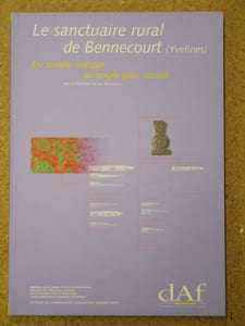 Le sanctuaire rural de Bennecourt (Yvelines) : du temple celtique au temps gallo-romain.