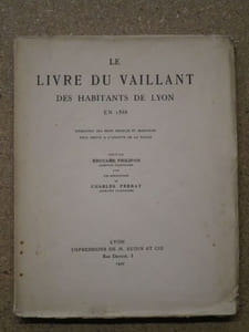 Le livre du vaillant des habitants de Lyon en 1388 : estimation des biens meubles et immeubles pour servir à l'assiette de la taille.