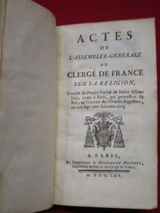 [Recueil de 4 textes] Actes de l'assemblée générale du clergé de France sur la religion, Extraits du Procès Verbal de ladite Assemblée, tenue à Paris, par permission du Roi, au Couvent des Grands Augustins, en mil sept cent soixante-cinq. [suivi de] Lettre circulaire de l'Assemblée Générale du Clergé (...) [suivi de] Réflexions de monseigneur l'Evêque d'Amiens, sur l'avertissement du Clergé Général [suivi de] Avertissement du clergé de France, assemblé à Paris par permission du Roi, aux fidèles du royaume. Sur les dangers de l'incrédulité.