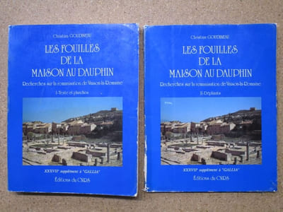 Les fouilles de la MAISON AU DAUPHIN : recherches sur la romanisation de Vaison-la-Romaine : textes et planches, dépliants (2 volumes).