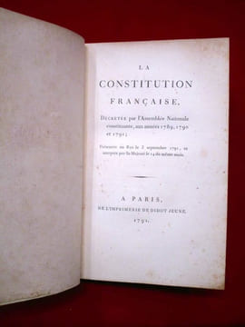 La Constitution Française, décrétée par l'Assemblée Nationale constituante, aux années 1789, 1790 et 1791; Présentée au Roi, le 3 Septembre 1791, et ...
