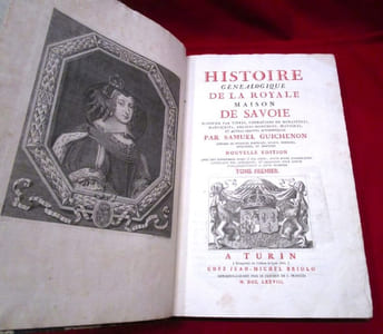 Histoire généalogique de la royale maison de Savoie justifiée par titres, fondations de monastères, manuscrits, anciens monumens, histoires, et autres preuves authentiques par Samuel GUICHENON enrichie de plusieurs portraits, sceaux, monnoies, sépultures, et armoiries. Nouvelle édition avec des supplémens jusqu'à nos jours, suivis d'une dissertation contenant des remarques, et additions pour servir d'éclaircissement à cette histoire. (4 volumes)