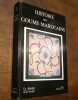 Histoire des Goums Marocains Tome 1.. SAULAY Jean