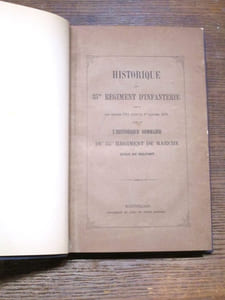 Historique succinct du 35ème (35me) Régiment de Ligne depuis son origine jusqu'au 1er Janvier  1872 suivi de l'historique sommaire du 35me Régiment de Marche pendant la guerre de 1870-1871. Siège de Belfort.