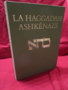 La Haggadah askhénaze, texte intégral. Un manuscrit du milieu du XVè siècle enluminé par Joel ben Simeon, avec un commentaire attribué à Eléazar ben Judah de WORMS.