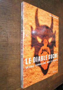 Le diable sucré. Gateaux, cannibalisme, mort et fécondité. La Villette - Catalogue exposition 10 Octobre 2000 - 28 Janvier 2001.