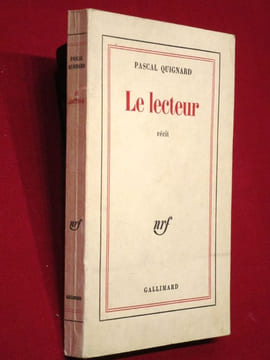 Le lecteur, récit.. QUIGNARD Pascal