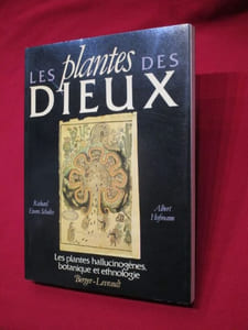 Les plantes des Dieux. Les plantes hallucinogènes, botanique et ethnologie.