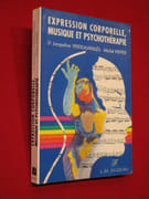 Expression corporelle, musique et psychothérapie. par VERDEAU-PAILLES Jacqueline - KIEFFER Michel