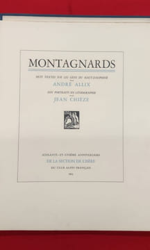 MONTAGNARDS. Huit textes sur les Gens du Haut-Dauphiné par André Allix. Dix portraits en lithographie par Jean Chièze.. ALLIX, André - CHIEZE, Jean.