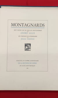 MONTAGNARDS. Huit textes sur les Gens du Haut-Dauphiné par André Allix. Dix portraits en lithographie par Jean Chièze.