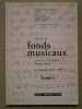 Catalogue des FONDS MUSICAUX conserv&eacute;s en r&eacute;gion Rh&ocirc;ne-Alpes. Les manuscrits (1600-1870), tome 1.. DORIVAL J&eacute;r&ocirc;me (sous la direction de) / LACOMBE ...