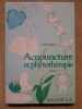 Acupuncture et phytoth&eacute;rapie : de l'usage des plantes occidentales en medecine chinoise. Tome II : les plantes du m&eacute;tal, du feu, de la terre et de ...
