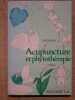 Acupuncture et phytoth&eacute;rapie : de l'usage des plantes occidentales en medecine chinoise. Tome I : pharmacologie, les plantes du bois.. REQUENA Yves