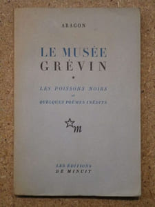 Le musée Grévin. Les poissons noirs et quelques poèmes inédits.