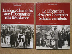 Les deux Charentes sous l'Occupation et la Résistance / La Libération des deux Charentes : soldats en sabots (2 volumes). par GENET Christian / MOREAU Louis