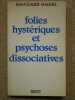 Folies hyst&eacute;riques et psychoses dissociatives.. MALEVAL Jean-Claude
