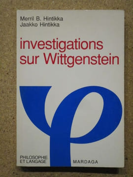 Investigations sur Wittgenstein.. HINTIKKA Merril B. et Jaakko
