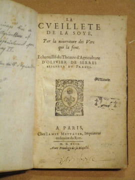 La cueillette de la soye (soie), par la nourriture des Vers qui la font. Échantillon du Théâtre d'Agriculture d'Olivier de Serres seigneur du Pradel.. ...