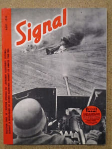 SIGNAL (revue), sélection tirée de l'édition spéciale du "Berliner Illustrirte Zeitung" servant la propagande de guerre allemande durant les années 1940-1945 : Avril 1940 N°1 - 1er numéro de mars 1942 - août 1943 (3 volumes).