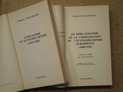 Capitalisme et économie-monde, 1450-1640 / Le mercantilisme et la consolidation de l'économie-monde européenne, 1600-1750 (Le système du monde du XVe ...