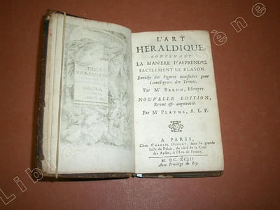 L'Art Héraldique, contenant la Manière d'apprendre facilement le Blason. Enrichy des figures necessaires pour l'intelligence des Termes.