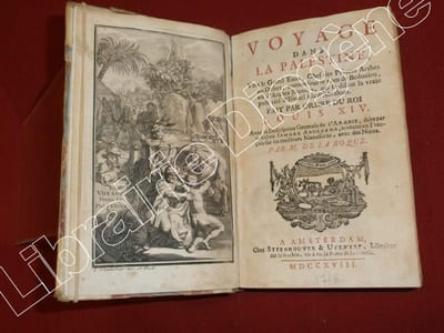 Voyage dans la Palestine. Vers le Grand Emir, Chef des Princes Arabes du Désert, connus sous le nom de Bedouïns, ou d'Arabes Scenites, qui se disent la vraïe postérité d'Ismaël fils d'Abraham, fait par ordre du Roi Louis XIV, avec la description Generale de l'Arabie, faite par le Sultan Ismael Abulfeda, traduite en François sur les meilleurs manuscrits, avec des Notes.