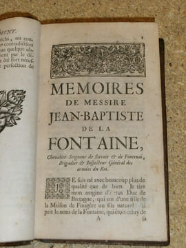 Mémoires de messire Jean-Baptiste de la Fontaine, chevalier seigneur de Savoie & de Fontenai, brigadier & inspecteur général des armées du roi.. DE LA ...