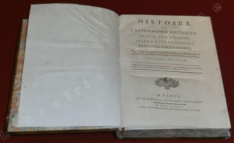 Histoire de l'Astronomie Ancienne depuis son origine jusqu'à l'Etablissement de l'Ecole d'Alexandrie. Seconde Edition.. BAILLY, Jean Sylvain.