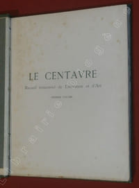 Le Centaure, recueil trimestriel de Littérature et d'Art, volume I et II (2 volumes).