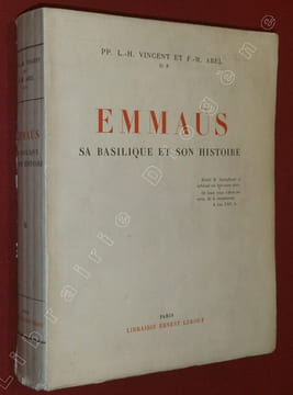 Emmaüs, sa basilique et son histoire.. VINCENT L.-H. - ABEL F.-M., O. P.