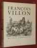 Oeuvres Complètes de François Villon. . VILLON, François - COLLOT, André.