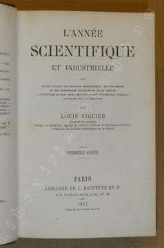 L'Année Scientifique et Industrielle ou Exposé Annuel des Travaux Scientifiques, des Inventions et des Principales Applications de la Science à ...