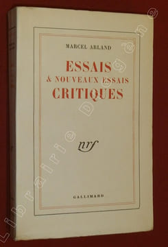 Essais et nouveaux essais critiques.. ARLAND, Marcel.