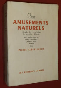 Les Amusements Naturels. L'Iliade, Les Euménides, Le Mystère d'Adam et cent cinquante Poèmes Nouveaux.