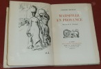 Marseille en Provence. Dessins de A. Chabaud.. MAURRAS, Charles - CHABAUD, A.