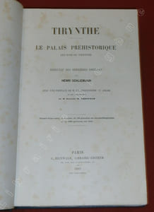 Tirynthe. Le Palais préhistorique des Rois de Tirynthe. Résultat des dernières fouilles. Avec une préface de M. le Professeur F. Adler et des contributions de M. Docteur W. Dörpfeld.