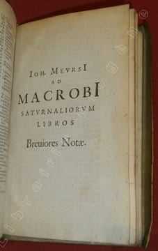 Aur. Theodosii Macrobi V.Cl.& inlustris Opera. Ioh. Isacius Pontanus recensuit : & Saturnaliorum libros MS. ope auxit, ordinauit, & Castigationes siue ...