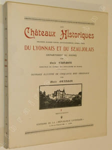 Les Châteaux Historiques (Manoirs, Maisons fortes, Gentilhommières, anciens Fiefs) du Lyonnais et du Beaujolais (Département du Rhône) (3 volumes).